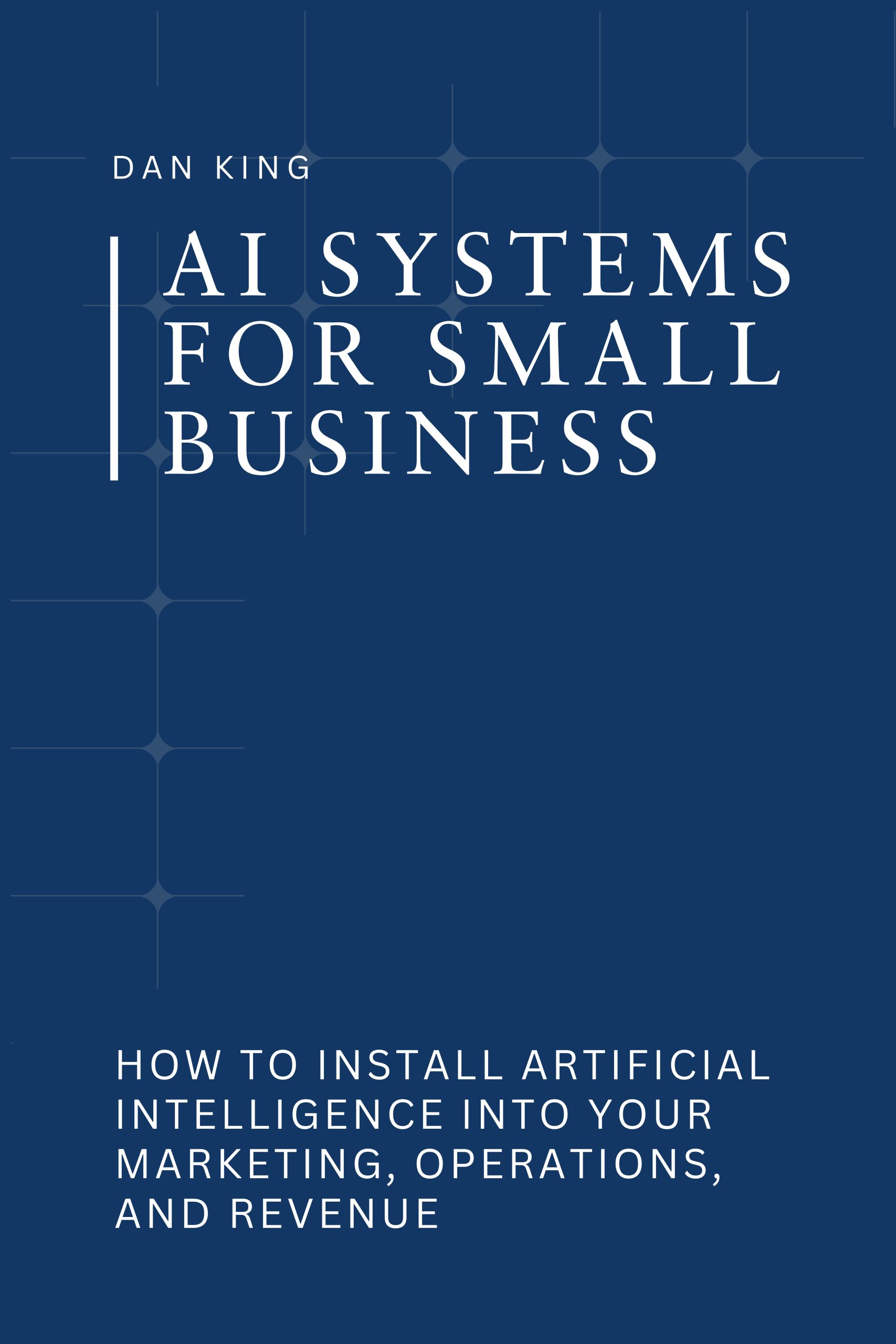 AI Systems for Small Business AI Systems for Small Business book