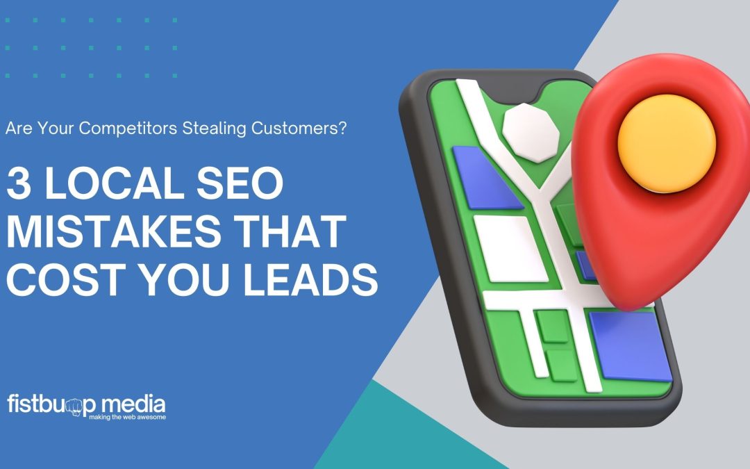 3 Local SEO Mistakes That Cost You Customers